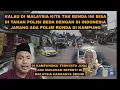 Download Lagu KALAU DI INDONESIA TIDAK BAWA BENDA INI TAK APA TAPI DI MALAYSIA BISA KENA TAHAN POLIS RONDA