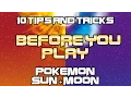 10 Tips Trick for Pokemon Sun Moon FOR YOUR PLAY THROUGH