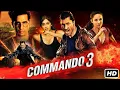 Commando 3 Full Movie In HD | Vidyut Jammwal, Adah Sharma | Latest Hindi Movie 2024 | Bollywood Film