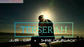 terserah jubi rap x shine of black official audio 