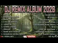 Lagu DJ REMIX INDONESIA FULL ALBUM TERBARU 2026 VIRAL TIKTOK🔥🔥🔥