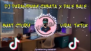 Download DJ Parampuan Sabata x Pale Bale Slomo || Viral Tik Tok 2020 Yang Kalian Cari MP3