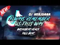 Download Lagu DJ ALWAYS REMEMBER US THIS WAY BREAKBEAT REMIX FULL BEAT TERBARU 2023