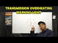 TRANSMISSION OVERHEATING TEMPERATURE WARNING LIGHT ON DASHBOARD EXPLANATION