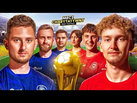 Video Thumbnail: MECZ CHARYTATYWNY EKIPA FANTASY VS YOUTUBE 2025
