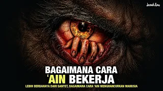 Lebih Berbahaya Dari Santet | Bagaimana Cara 'Ain Bekerja ?