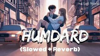 Download Humdard (Slowed + Reverb) Ek Villain | Arijit Singh | Mithoon | N4 Lofi World MP3