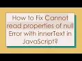 How to Fix Cannot read properties of null Error with innerText in JavaScript
