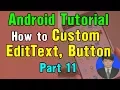 Android Tutorial - Custom Button EditText in Android Studio