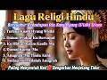 Download Lagu Paling Menyentuh Hati❤️ Kumpulan Lagu Religi Hindu Bersyukur Kehadapan Ida Sang Hyang Widhi Wasa 