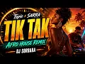 Topic x SARRA - TIK TAK (DJ Sorbara Afro House Remix) 🔥