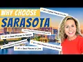 Why Choose Sarasota Sarasota is at the top of every list