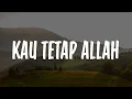 Download Lagu Kau Tetap Allah (Lirik)  Nikita, SCWC || Mix...