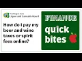 Finance Quick Bites Paying Beer Wine or Spirits Taxes and Fees Online