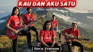 kau dan aku satu obbie messakh rock cover nivora version