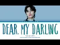 TAESAN (태산) ‘Dear. My Darling’ Lyrics (Color Coded Lyrics)