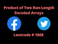PRODUCT OF TWO RUN-LENGTH ENCODED ARRAYS PYTHON LEETCODE 1868