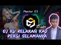Download Lagu DJ KU RELAKAN KAU PERGI SELAMANYA - BAHRI X MASTER DJ (REMIX)