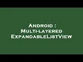 Android Multi-layered ExpandableListView