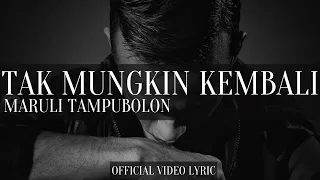 Maruli Tampubolon - Tak Mungkin Kembali