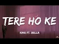 Lagu King Ft. Bella - Tere Ho Ke (Lyrics) | ta editor
