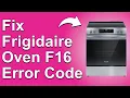 How To Fix Frigidaire Oven F16 Error Code What s The Best Solution For Error F16 - Quick Fix