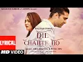 Download Lagu Dil Chahte Ho (LYRICAL) Jubin Nautiyal, Mandy Takhar | Payal Dev, AM Turaz |Navjit B | Bhushan Kumar