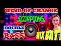 Download Lagu SCORPIONS - WIND OF CHANGE-  DOUBLE BASS - BATTLE MIX