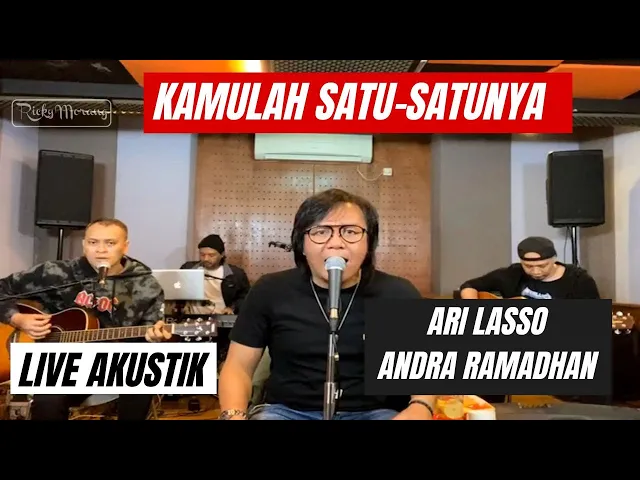 Download MP3 KAMULAH SATU SATUNYA - ARI LASSO feat ANDRA RAMADHAN | LIVE AKUSTIK