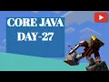 Core Java Day 27 2023 10 12