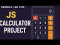 JavaScript Calculator Project Beginner to Advance Console log life
