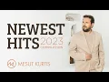 Download Lagu Mesut Kurtis - Newest Hits | 2023 Compilation