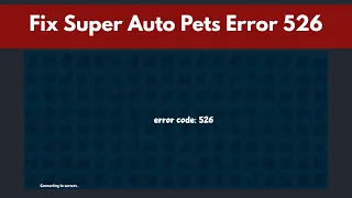How To Fix Super Auto Pets Error Code 526 Super Auto Pets Not Working SSL Certificate Error
