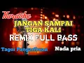 Download Lagu Jangan sampai tiga kali Remix karaoke nada pria