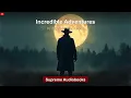 Incredible Adventures by Algernon Blackwood - Full Audiobook
