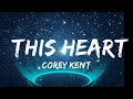 Download Lagu Corey Kent - This Heart (Lyrics)  | Music Willow