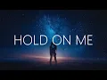 Download Lagu Kygo \u0026 Sandro Cavazza - Hold On Me (Lyrics)