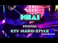 Download Lagu FENTAU NONSTOP 2K25 KTV HARD STYLE ON mixed [DJ KHAI KTV STYLE]