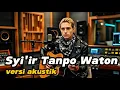 Lagu Syi’ir Tanpo Waton (Puji-Pujian Jawa) | Versi Akustik Tenang \u0026 Menyentuh Hati
