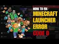 How To Fix Minecraft Launcher Error Code 0 in Windows