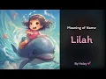 Meaning of girl name Lilah - Name History Origin and Popularity