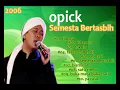 Download Lagu OPICK FULL ALBUM : Semesta Bertasbih (Album Religi)