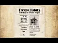 Fresno History Hiding in Plain Sight