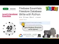 Firebase Essentials Firestore Database Write with Python 2025 Arcade Lab Solution