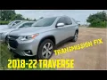 How to fix 2018-22 Chevy traverse transmission shutter