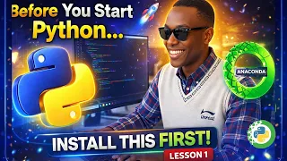 Before You Start Python Install This FIRST Anaconda Setup Guide Lesson 1