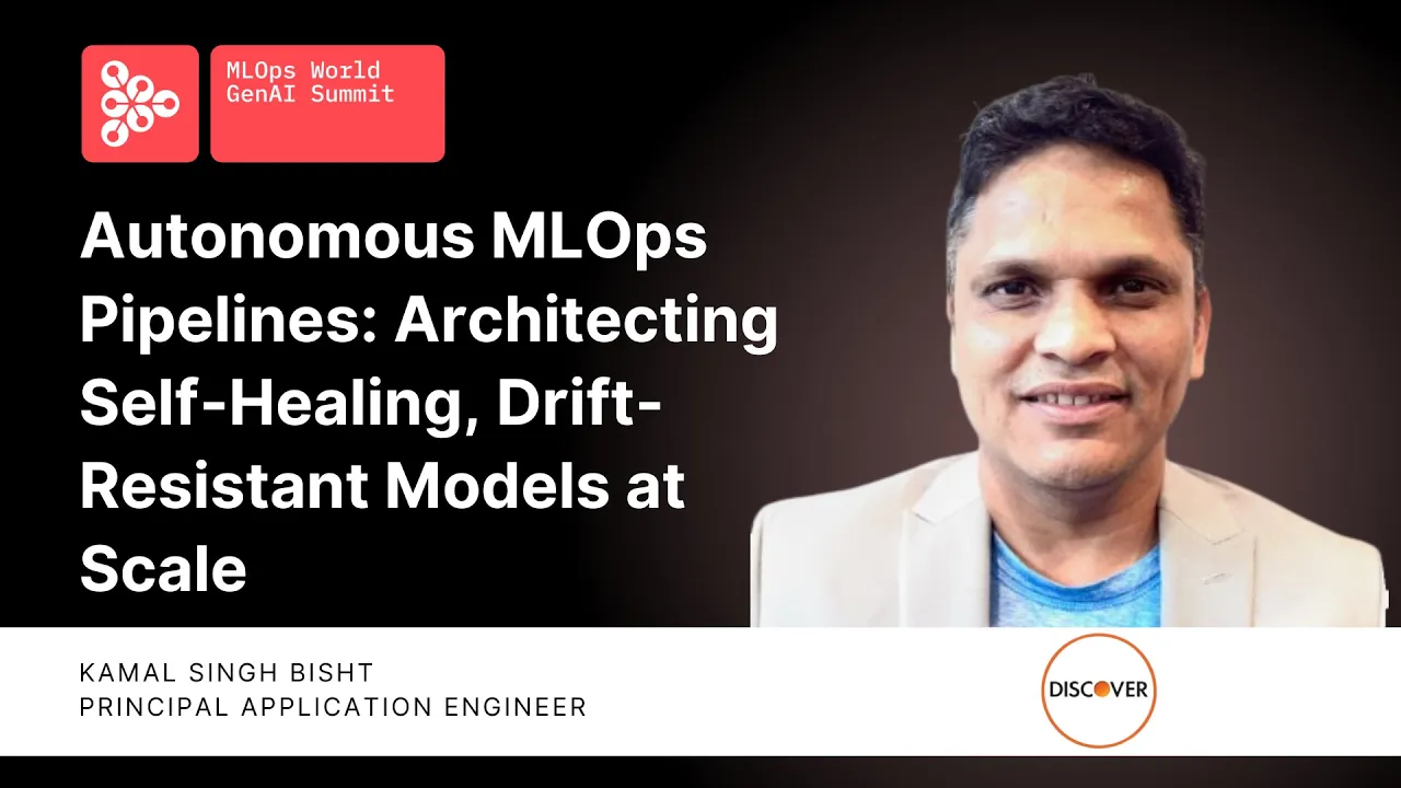 Autonomous MLOps Pipelines:Architecting Self-Healing, Drift Resistant Models | Kamal Bisht, Discover