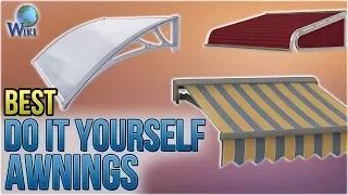 10 Best Do It Yourself Awnings 2018