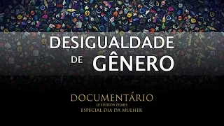Desigualdade de Gênero - Documentário