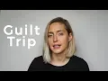 GUILT TRIP